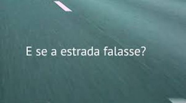 “E se a estrada falasse?”