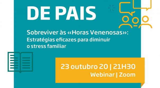 Webinar: Sobreviver às “Horas Venenosas”: Estratégias eficazes para diminuir o stress familiar