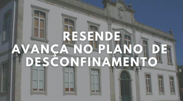 Resende avança no Plano de Desconfinamento