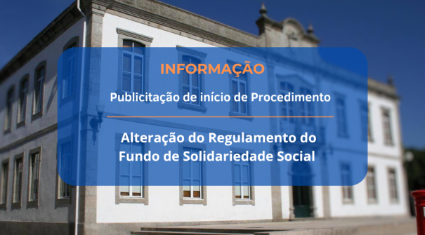 Informação – Alteração do Regulamento do Fundo de Solidariedade Social