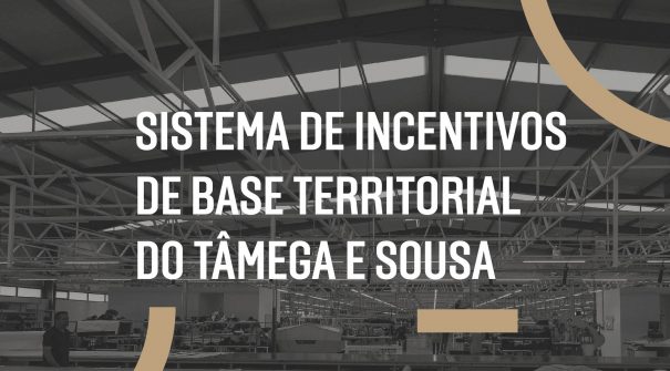 Candidaturas ao Sistema de Incentivos de Base Territorial do Tâmega e Sousa abertas até 30 de dezembro