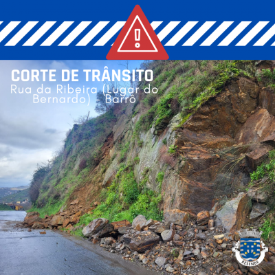 Corte de Trânsito na Rua da Ribeira (Lugar do Bernardo) – Barrô