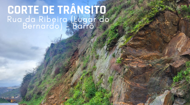 Corte de Trânsito na Rua da Ribeira (Lugar do Bernardo) – Barrô