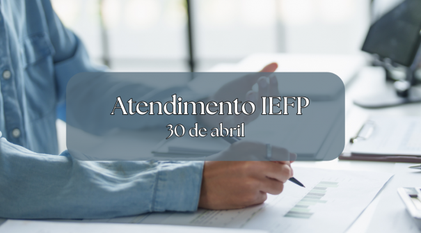 Atendimento IEFP | 30 de abril