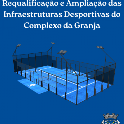 Requalificação e Ampliação das Infraestruturas Desportivas do Complexo da Granja